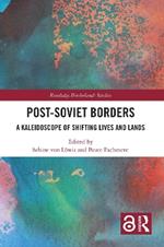Post-Soviet Borders: A Kaleidoscope of Shifting Lives and Lands