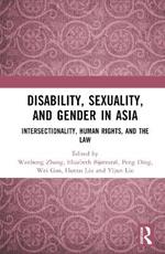 Disability, Sexuality, and Gender in Asia: Intersectionality, Human Rights, and the Law