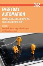 Everyday Automation: Experiencing and Anticipating Emerging Technologies