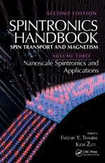 Spintronics Handbook, Second Edition: Spin Transport and Magnetism: Volume Three: Nanoscale Spintronics and Applications