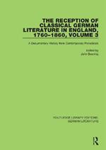 The Reception of Classical German Literature in England, 1760-1860, Volume 7: A Documentary History from Contemporary Periodicals