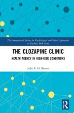 The Clozapine Clinic: Health Agency in High-Risk Conditions