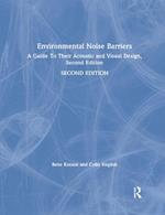 Environmental Noise Barriers: A Guide To Their Acoustic and Visual Design, Second Edition
