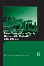 Late Classical and Early Hellenistic Corinth: 338-196 BC