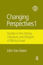 Changing Perspectives 1: Studies in the History, Literature and Religion of Biblical Israel