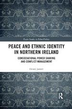 Peace and Ethnic Identity in Northern Ireland: Consociational Power Sharing and Conflict Management