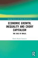 Economic Growth, Inequality and Crony Capitalism: The Case of Brazil