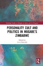 Personality Cult and Politics in Mugabe’s Zimbabwe