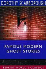 Famous Modern Ghost Stories (Esprios Classics)