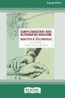 Complementary and Alternative Medicine and Multiple Sclerosis, 2nd Edition [Standard Large Print 16 Pt Edition]