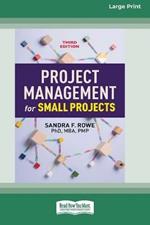Project Management for Small Projects, Third Edition: (16pt Large Print Edition)