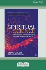 Spiritual Science: Why Science Needs Spirituality to Make Sense of the World (16pt Large Print Edition)