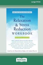 The Relaxation and Stress Reduction Workbook (16pt Large Print Edition)