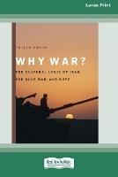 Why War?: The Cultural Logic of Iraq, the Gulf War, and Suez [Standard Large Print 16 Pt Edition]