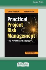 Practical Project Risk Management, Third Edition: The ATOM Methodology [Standard Large Print 16 Pt Edition]