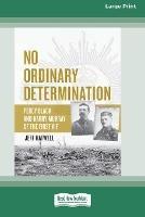No Ordinary Determination: Percy Black and Harry Murray of the First AIF (16pt Large Print Edition)