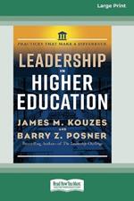 Leadership in Higher Education: Practices That Make A Difference [Standard Large Print 16 Pt Edition]