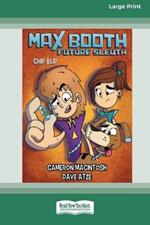 Max Booth Future Sleuth: Chip Blip [Large Print 16pt]