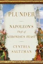 Plunder: Napoleon's Theft of Veronese's Feast