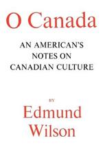 O Canada: An American's Notes on Canadian Culture