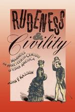 Rudeness and Civility: Manners in Nineteenth-Century Urban America