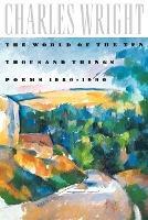 The World of the Ten Thousand Things : Poems 1980-1990