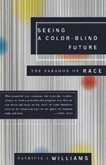 Seeing a Color-Blind Future: The Paradox of Race