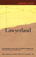 Lawyerland: An Unguarded, Street-Level Look at Law & Lawyers Today