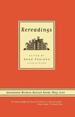 Rereadings: Seventeen Writers Revisit Books They Love