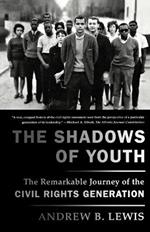 The Shadows of Youth: The Remarkable Journey of the Civil Rights Generation