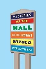 Mysteries of the Mall and Other Essays