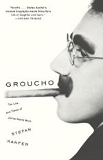 Groucho: The Life and Times of Julius Henry Marx