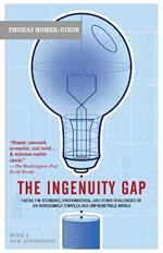 The Ingenuity Gap: Facing the Economic, Environmental, and Other Challenges of an Increasingly Complex and Unpredictable Future