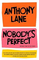 Nobody's Perfect: Writings from The New Yorker