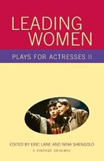 Leading Women: Plays for Actresses 2