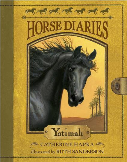 Horse Diaries #6: Yatimah - Catherine Hapka,Ruth Sanderson - ebook