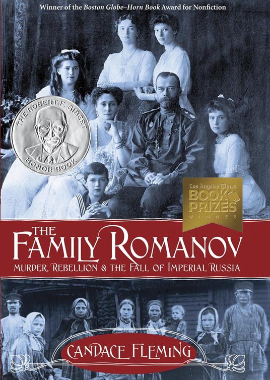 The Family Romanov: Murder, Rebellion, and the Fall of Imperial Russia - Candace Fleming - ebook