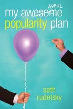 My Awesome/Awful Popularity Plan