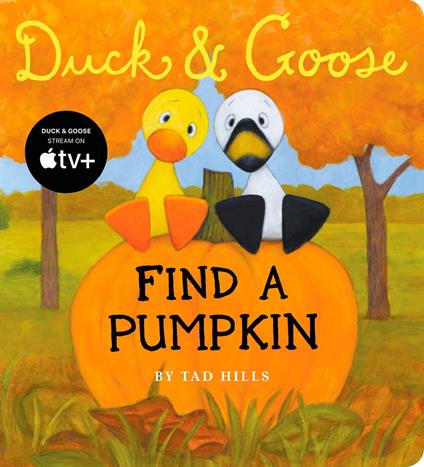 Duck & Goose, Find a Pumpkin - Hills Tad - ebook