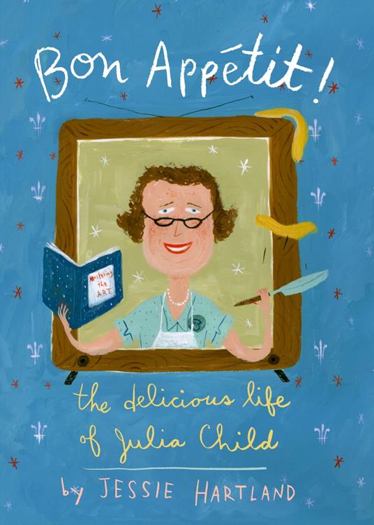 Bon Appetit! The Delicious Life of Julia Child - Jessie Hartland - ebook