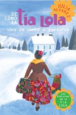 De como tia Lola vino (de visita) a quedarse (How Aunt Lola Came to (Visit) Stay Spanish Edition)