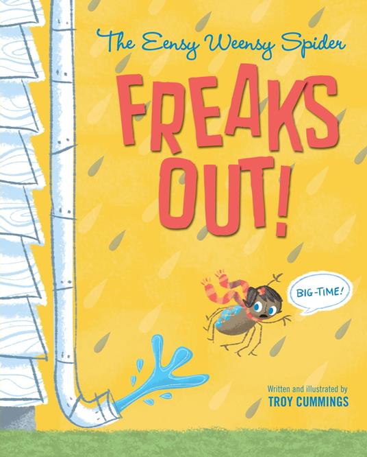 The Eensy Weensy Spider Freaks Out! (Big-Time!) - Troy Cummings - ebook