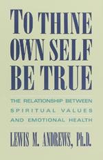 To Thine Own Self Be True: The Relationship Between Spiritual Values and Emotional Health