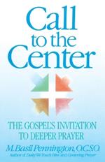 Call to the Center: The Gospel's Invitation to Deeper Prayer
