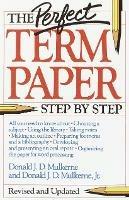 The Perfect Term Paper: Revised and Updated