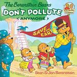 The Berenstain Bears Don't Pollute (Anymore)