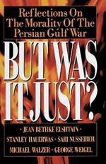 But Was It Just?: Reflections on the Morality of the Persian Gulf War