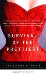 Survival of the Prettiest: The Science of Beauty