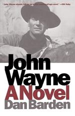 John Wayne: A Novel