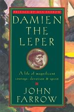 Damien the Leper: A Life of Magnificent Courage, Devotion and Spirit